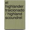 El highlander traicionado / Highland Scoundrel door Monica McCarty