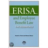 Erisa And Employee Benefit Law: The Essentials by Sharon Reece