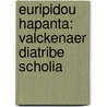 Euripidou Hapanta: Valckenaer Diatribe Scholia door Joshua Barnes