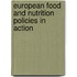 European Food And Nutrition Policies In Action