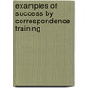 Examples of Success by Correspondence Training door Thomas J. Foster