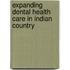 Expanding Dental Health Care in Indian Country
