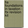 Fia Foundations In Taxation - Ftx Revision Kit by Bpp Learning Media