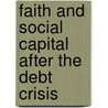 Faith and Social Capital After the Debt Crisis door Adam Dinham