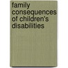 Family Consequences of Children's Disabilities by Dennis Hogan