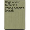 Flags Of Our Fathers: A Young People's Edition door Ron Powers