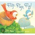 Flip, Flap, Fly!: A Book for Babies Everywhere