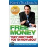 Free Money  They  Don't Want You To Know About door Kevin Trudeau