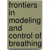 Frontiers In Modeling And Control Of Breathing door Homayoun Kazemi