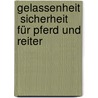 Gelassenheit  Sicherheit für Pferd und Reiter by Christine Lange