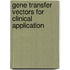 Gene Transfer Vectors for Clinical Application