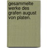 Gesammelte Werke Des Grafen August Von Platen. by Karl Goedeke
