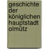 Geschichte Der Königlichen Hauptstadt Olmütz