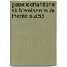 Gesellschaftliche Sichtweisen zum Thema Suizid door Tamara Umlauf