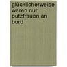 Glücklicherweise waren nur Putzfrauen an Bord by Norbert Golluch