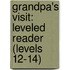 Grandpa's Visit: Leveled Reader (Levels 12-14)