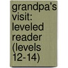 Grandpa's Visit: Leveled Reader (Levels 12-14) door Tom Reilly