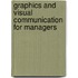 Graphics And Visual Communication For Managers