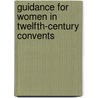 Guidance for Women in Twelfth-century Convents by Vera Morton