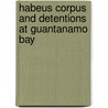 Habeus Corpus and Detentions at Guantanamo Bay door United States Congressional House