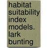 Habitat Suitability Index Models. Lark Bunting by United States Government