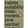 Habitat Suitability Index Models. Pine Warbler by United States Government