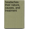 Headaches: Their Nature, Causes, and Treatment door William Henry Day