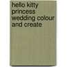 Hello Kitty Princess Wedding Colour and Create by Onbekend