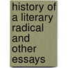 History of a Literary Radical and Other Essays door Van Wyck Brooks