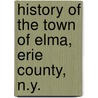 History of the Town of Elma, Erie County, N.Y. door Jackman Warren