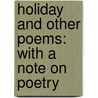 Holiday and Other Poems: with a Note on Poetry by John Davidson
