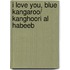 I Love You, Blue Kangaroo/ Kanghoori Al Habeeb