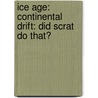 Ice Age: Continental Drift: Did Scrat Do That? door Kirsten Mayer