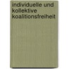 Individuelle Und Kollektive Koalitionsfreiheit door G. Schwerdtfeger