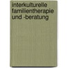 Interkulturelle Familientherapie Und -Beratung door Saied Pirmoradi