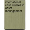 International Case Studies in Asset Management door Chris Lloyd
