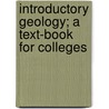 Introductory Geology; A Text-Book for Colleges by Thomas C. Chamberlin