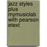 Jazz Styles Plus Mymusiclab With Pearson Etext door Mark C. Gridley