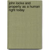 John Locke and Property as a Human Right Today door Enyeribe Oguh