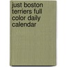 Just Boston Terriers Full Color Daily Calendar door Willowcreek Press