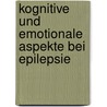 Kognitive und emotionale Aspekte bei Epilepsie by Annamaria Painold