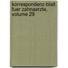 Korrespondenz-Blatt Fuer Zahnaerzte, Volume 29 door Onbekend