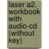 Laser A2. Workbook With Audio-Cd (Without Key)