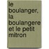 Le Boulanger, La Boulangere Et Le Petit Mitron