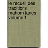 Le Recueil Des Traditions Mahom Tanes Volume 1 by Krehl Ludolf