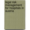 Legal Risk Management for Hospitals in Austria door Bernard Reviczky