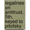 Legalines on Antitrust, 5th, Keyed to Pitofsky door Christopher White