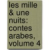 Les Mille & Une Nuits: Contes Arabes, Volume 4 door Jules Gabriel Janin