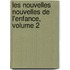 Les Nouvelles Nouvelles De L'Enfance, Volume 2