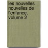 Les Nouvelles Nouvelles De L'Enfance, Volume 2 door Julie Delafaye-Br�Hier
